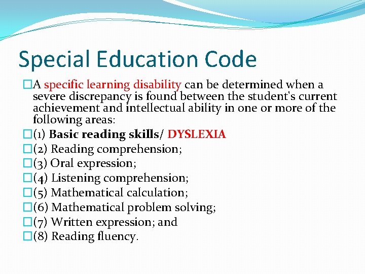 Special Education Code �A specific learning disability can be determined when a severe discrepancy