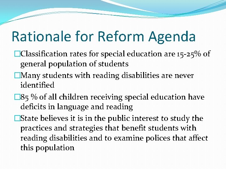 Rationale for Reform Agenda �Classification rates for special education are 15 -25% of general