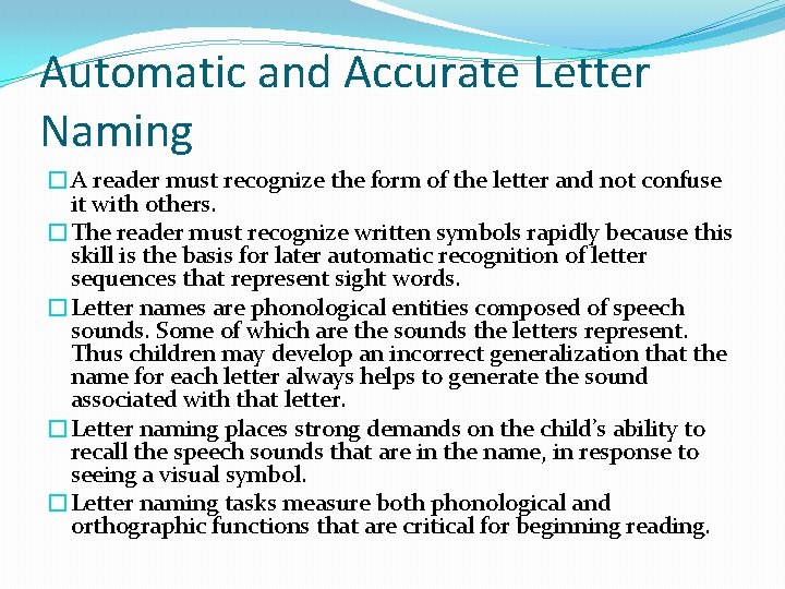 Automatic and Accurate Letter Naming �A reader must recognize the form of the letter