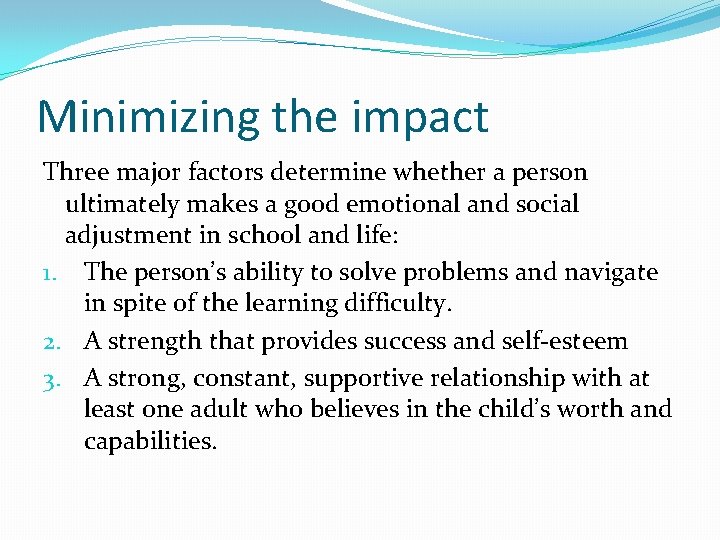 Minimizing the impact Three maj 0 r factors determine whether a person ultimately makes