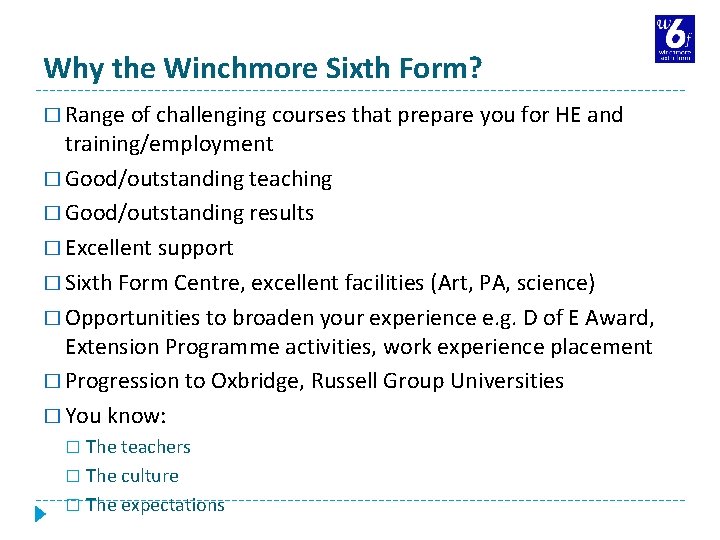 Why the Winchmore Sixth Form? � Range of challenging courses that prepare you for