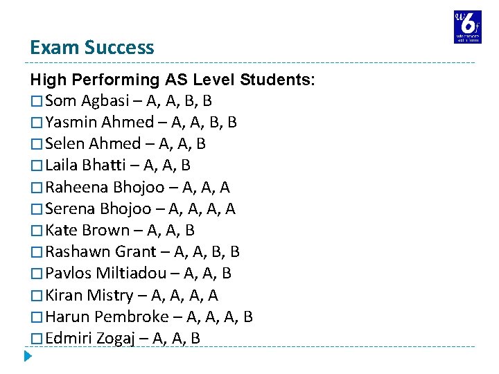 Exam Success High Performing AS Level Students: � Som Agbasi – A, A, B,