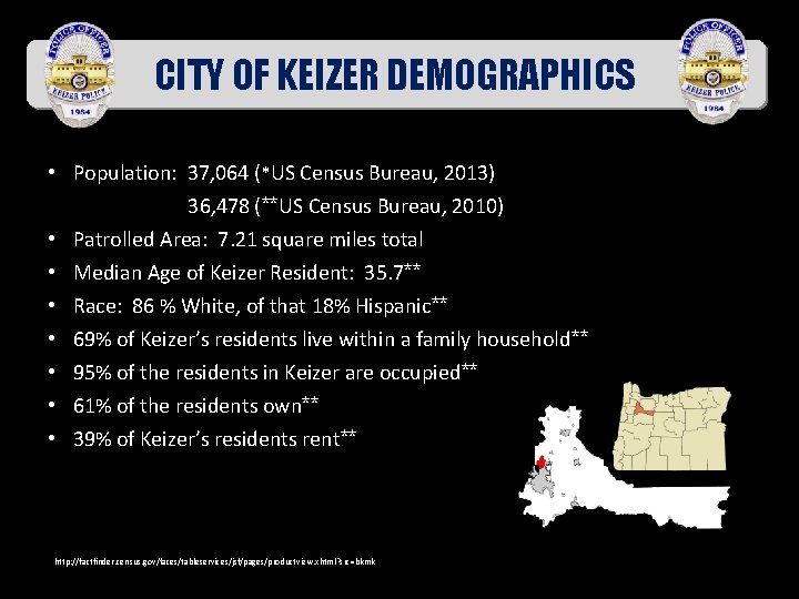 CITY OF KEIZER DEMOGRAPHICS • Population: 37, 064 (*US Census Bureau, 2013) 36, 478