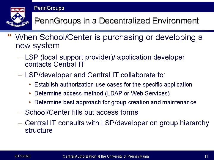 Penn Groups Penn. Groups in a Decentralized Environment } When School/Center is purchasing or