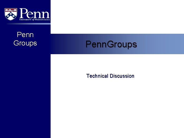 Penn Groups Penn. Groups Technical Discussion 