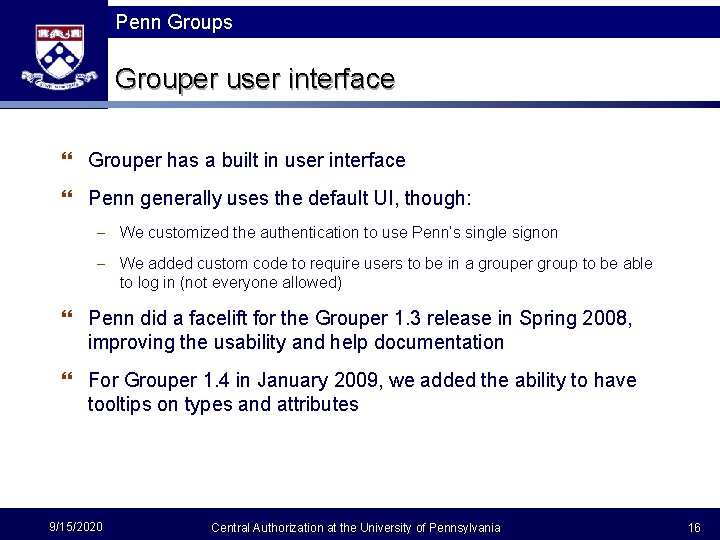 Penn Groups Grouper user interface } Grouper has a built in user interface }