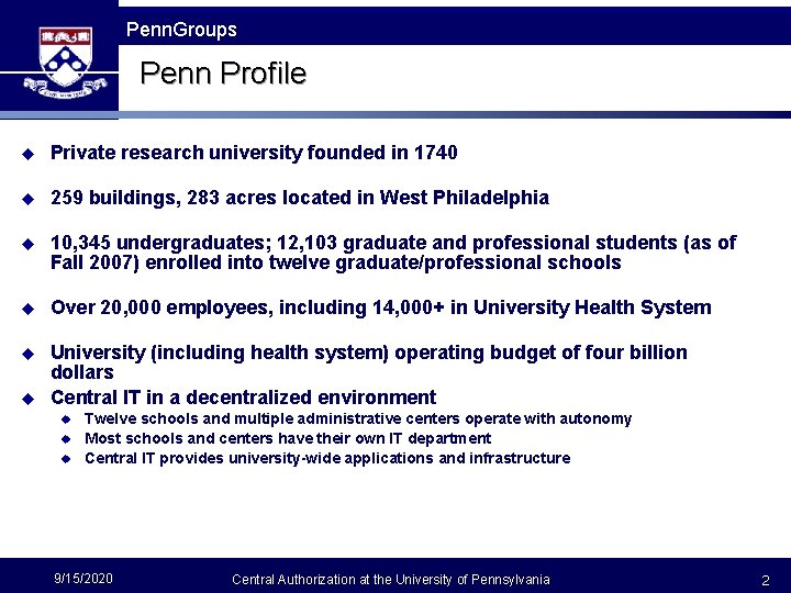 Penn Groups Penn Profile u Private research university founded in 1740 u 259 buildings,