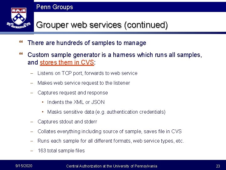 Penn Groups Grouper web services (continued) } There are hundreds of samples to manage