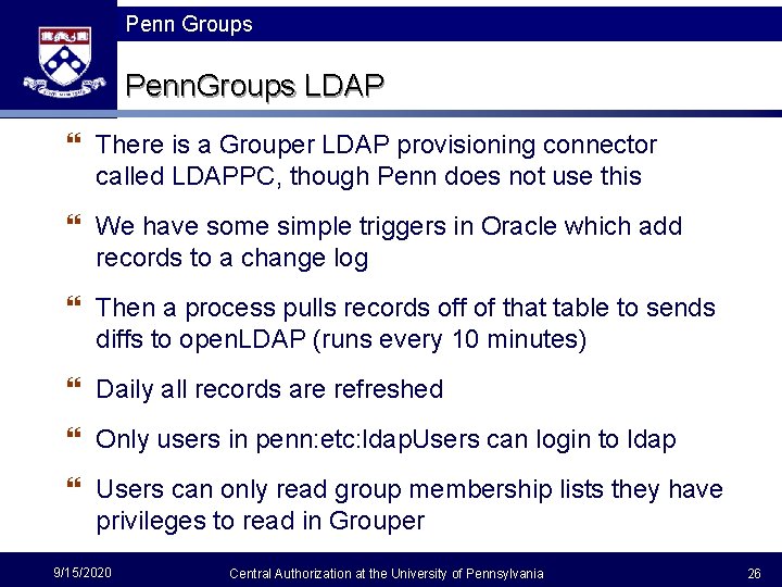 Penn Groups Penn. Groups LDAP } There is a Grouper LDAP provisioning connector called