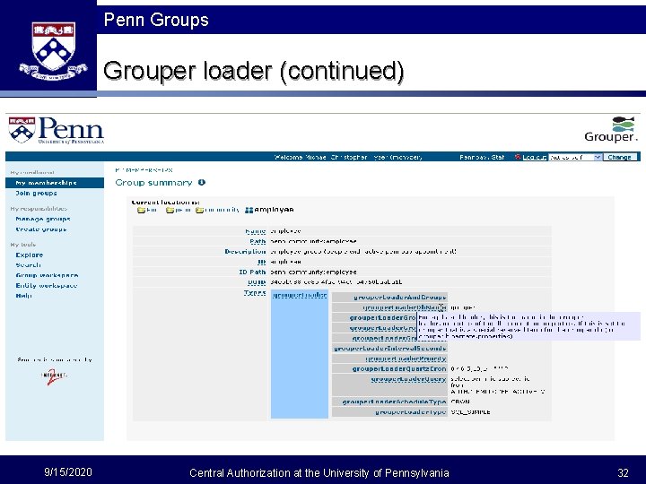 Penn Groups Grouper loader (continued) 9/15/2020 Central Authorization at the University of Pennsylvania 32