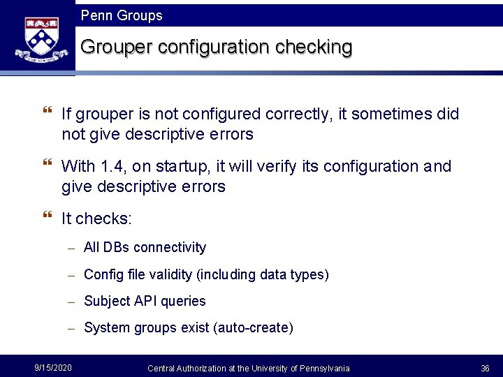 Penn Groups Grouper configuration checking } If grouper is not configured correctly, it sometimes