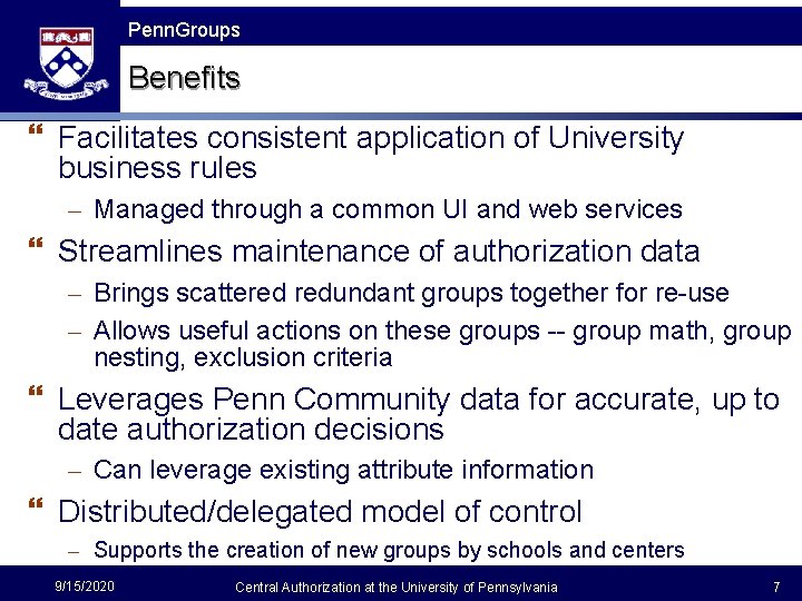 Penn Groups Penn. Groups Benefits } Facilitates consistent application of University business rules –