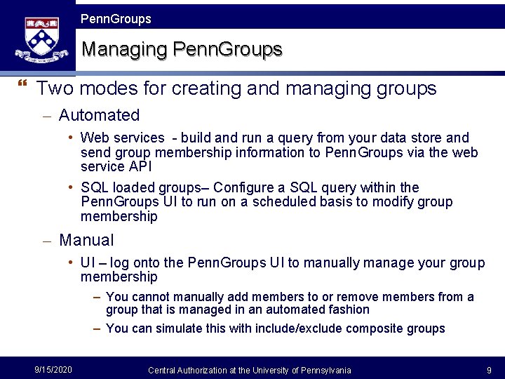 Penn Groups Penn. Groups Managing Penn. Groups } Two modes for creating and managing