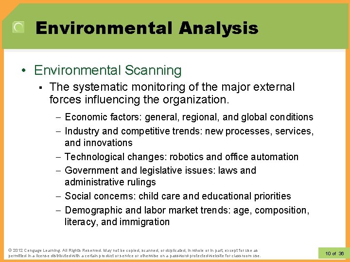 Environmental Analysis • Environmental Scanning § The systematic monitoring of the major external forces