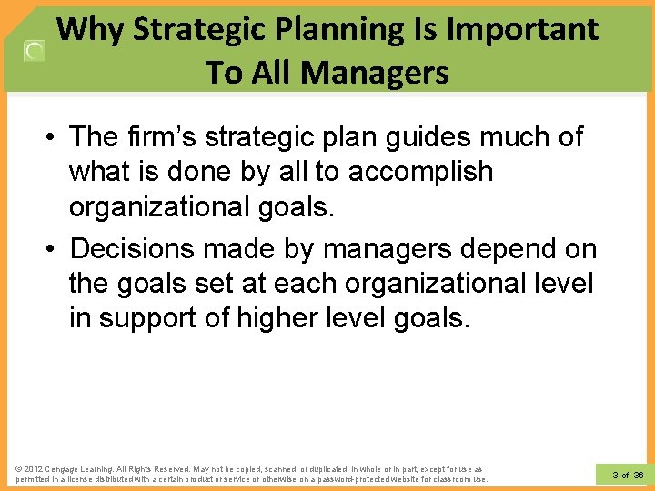 Why Strategic Planning Is Important To All Managers • The firm’s strategic plan guides
