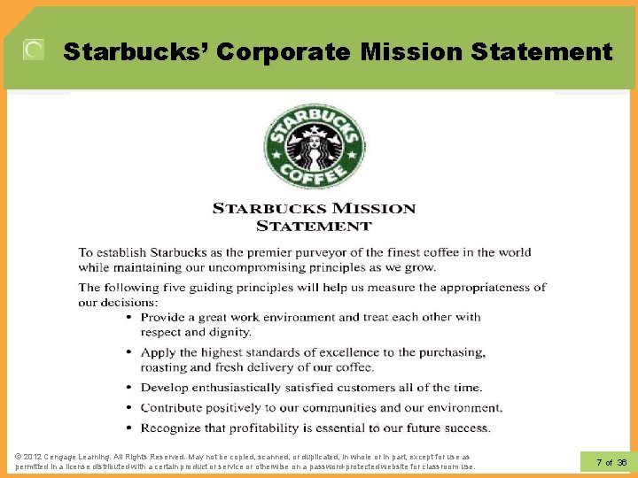 Starbucks’ Corporate Mission Statement © 2012 Learning. All Rights Reserved. May not be copied,