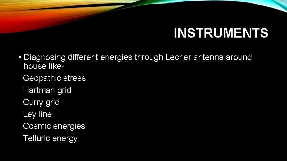 INSTRUMENTS • Diagnosing different energies through Lecher antenna around house like. Geopathic stress Hartman INSTRUMENTS • Diagnosing different energies through Lecher antenna around house like. Geopathic stress Hartman