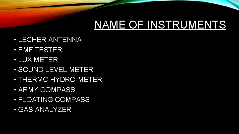 NAME OF INSTRUMENTS • LECHER ANTENNA • EMF TESTER • LUX METER • SOUND NAME OF INSTRUMENTS • LECHER ANTENNA • EMF TESTER • LUX METER • SOUND