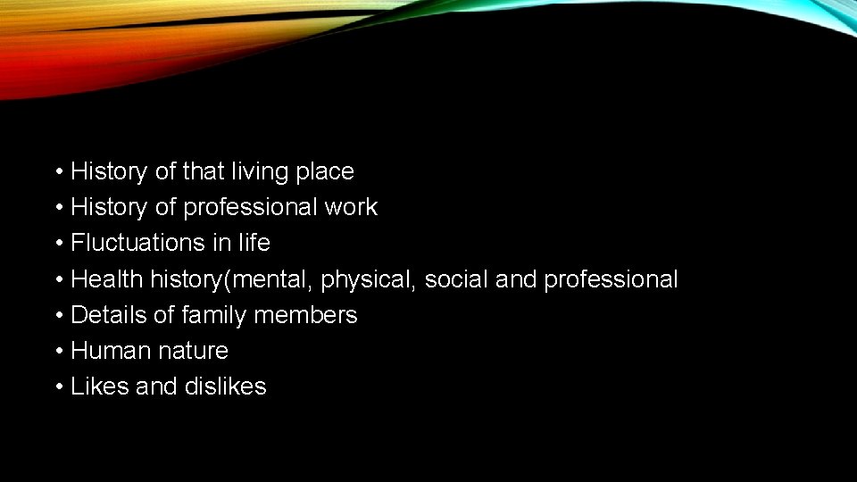 • History of that living place • History of professional work • Fluctuations • History of that living place • History of professional work • Fluctuations