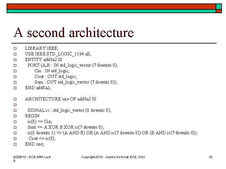 A second architecture o LIBRARY IEEE; USE IEEE. STD_LOGIC_1164. all; ENTITY add 8 a