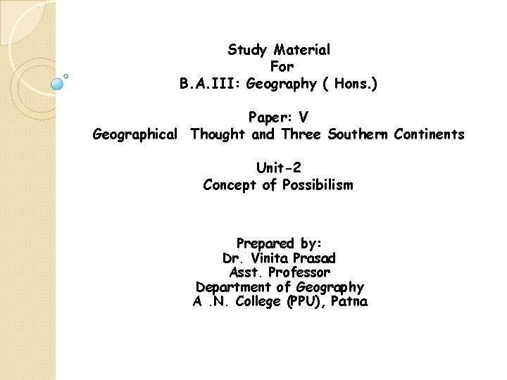 Study Material For B. A. III: Geography ( Hons. ) Paper: V Geographical Thought