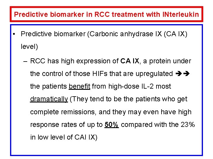 Predictive biomarker in RCC treatment with INterleukin • Predictive biomarker (Carbonic anhydrase IX (CA