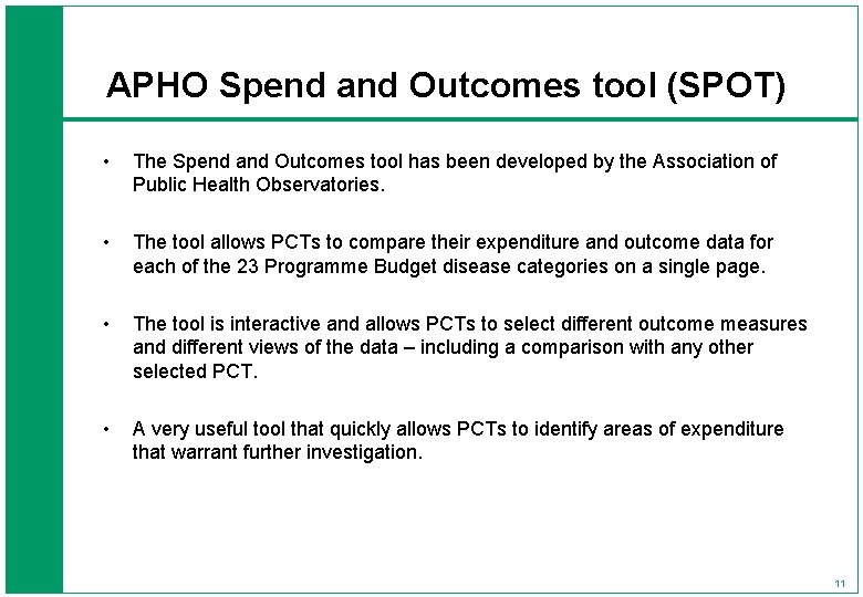 APHO Spend and Outcomes tool (SPOT) • The Spend and Outcomes tool has been