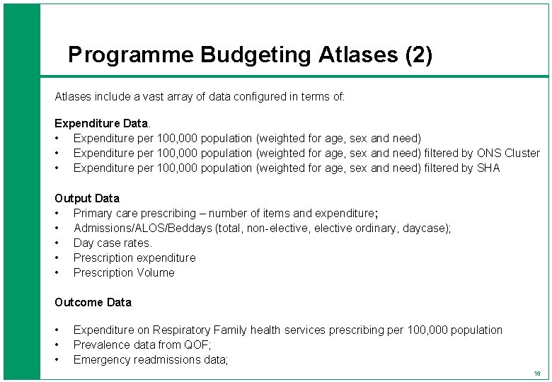 Programme Budgeting Atlases (2) Atlases include a vast array of data configured in terms