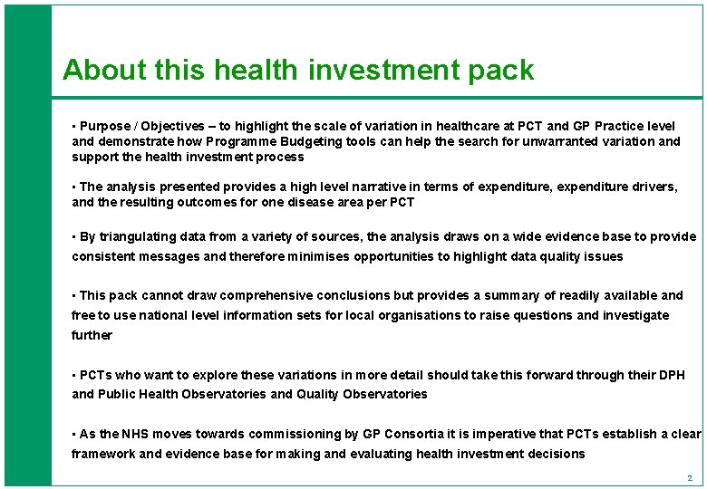 About this health investment pack • Purpose / Objectives – to highlight the scale
