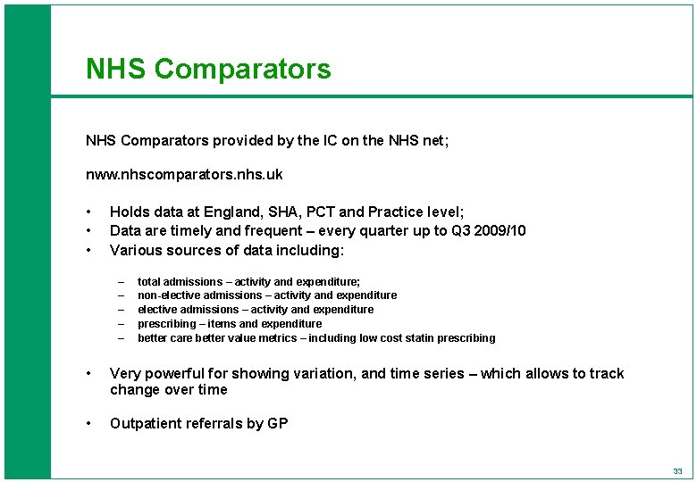 NHS Comparators provided by the IC on the NHS net; nww. nhscomparators. nhs. uk