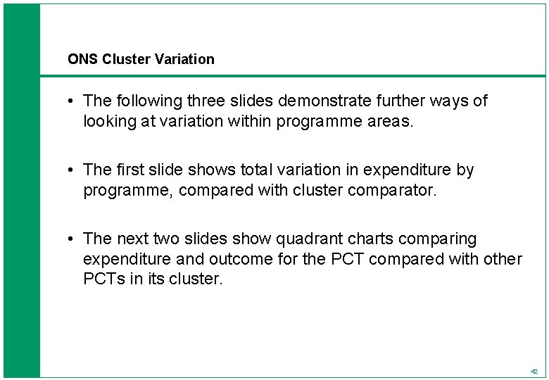 ONS Cluster Variation • The following three slides demonstrate further ways of looking at