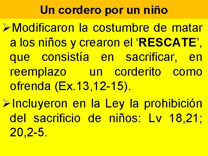 Un cordero por un niño ØModificaron la costumbre de matar a los niños y