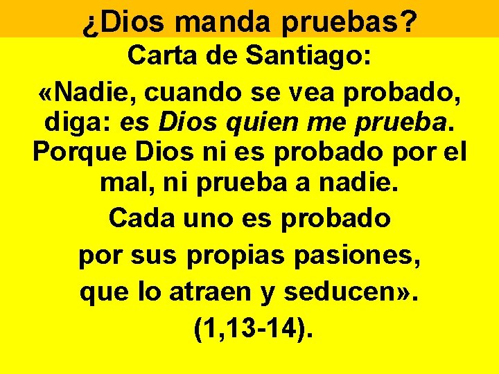 ¿Dios manda pruebas? Carta de Santiago: «Nadie, cuando se vea probado, diga: es Dios