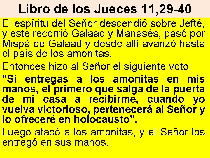 Libro de los Jueces 11, 29 -40 El espíritu del Señor descendió sobre Jefté,