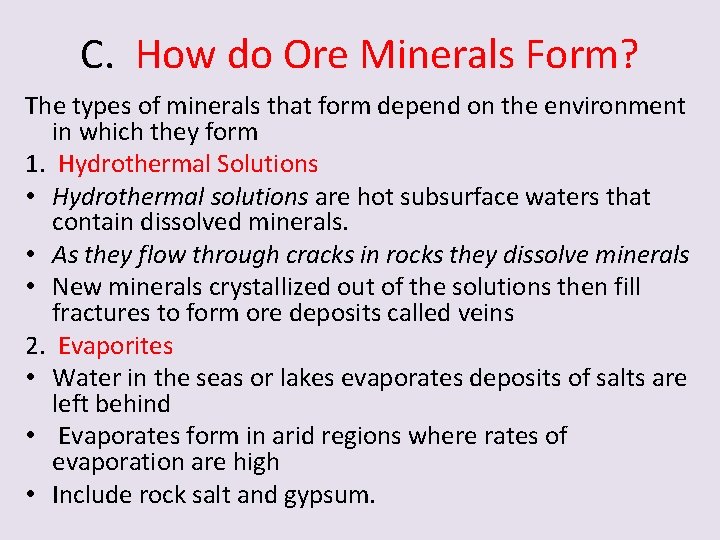 C. How do Ore Minerals Form? The types of minerals that form depend on