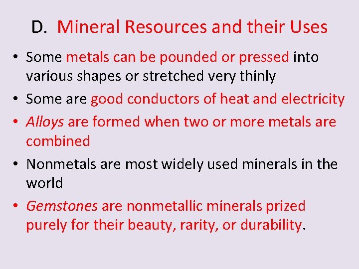 D. Mineral Resources and their Uses • Some metals can be pounded or pressed