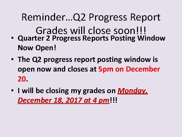 Reminder…Q 2 Progress Report Grades will close soon!!! • Quarter 2 Progress Reports Posting