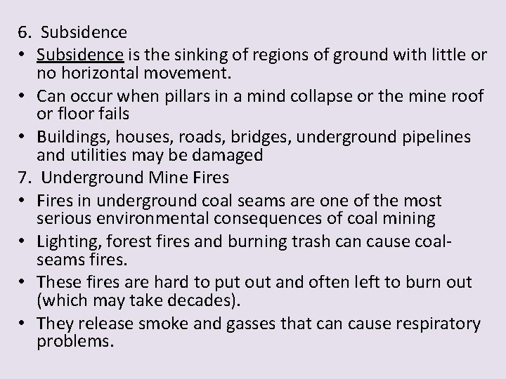 6. Subsidence • Subsidence is the sinking of regions of ground with little or