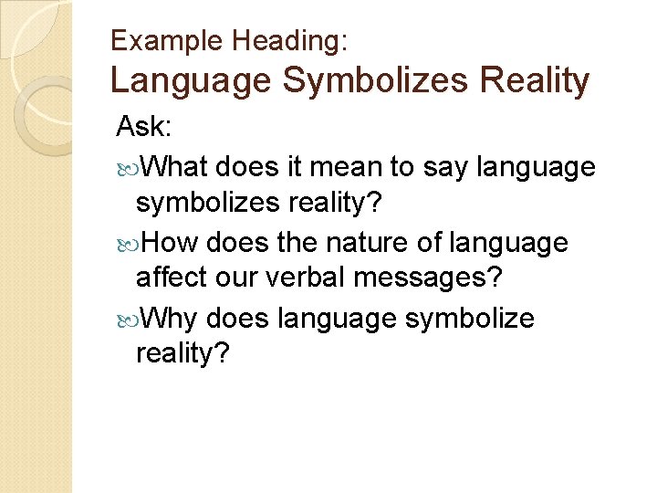 Example Heading: Language Symbolizes Reality Ask: What does it mean to say language symbolizes Example Heading: Language Symbolizes Reality Ask: What does it mean to say language symbolizes