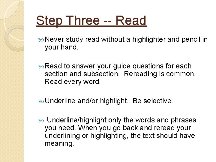 Step Three -- Read Never study read without a highlighter and pencil in your Step Three -- Read Never study read without a highlighter and pencil in your