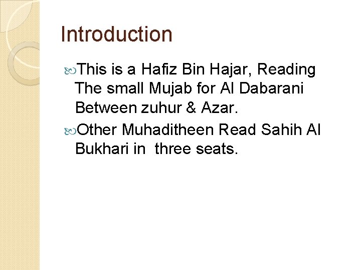 Introduction This is a Hafiz Bin Hajar, Reading The small Mujab for Al Dabarani Introduction This is a Hafiz Bin Hajar, Reading The small Mujab for Al Dabarani