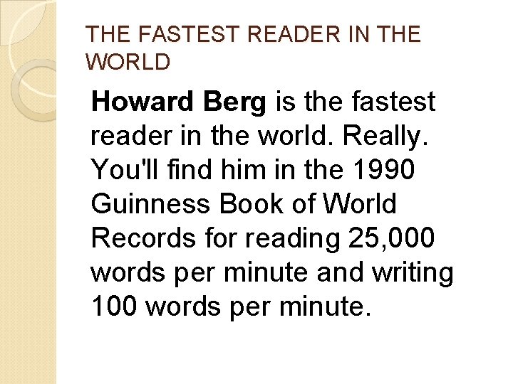 THE FASTEST READER IN THE WORLD Howard Berg is the fastest reader in the THE FASTEST READER IN THE WORLD Howard Berg is the fastest reader in the