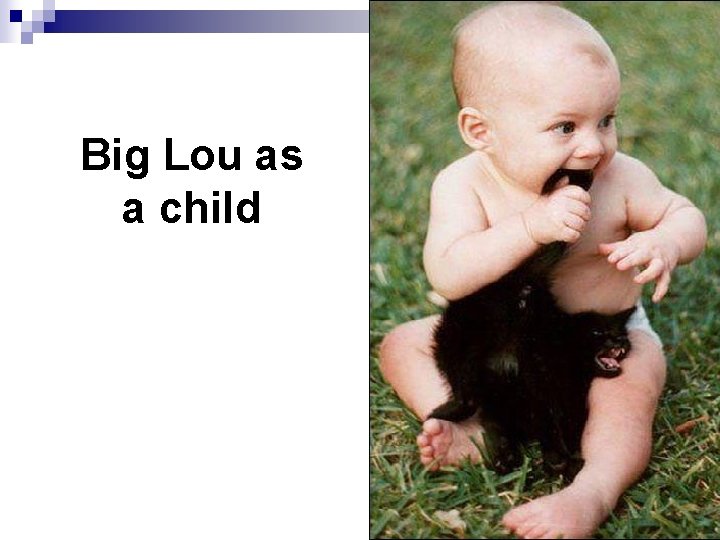 Big Lou as a child 