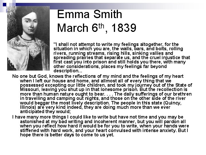 Emma Smith March 6 th, 1839 "I shall not attempt to write my feelings