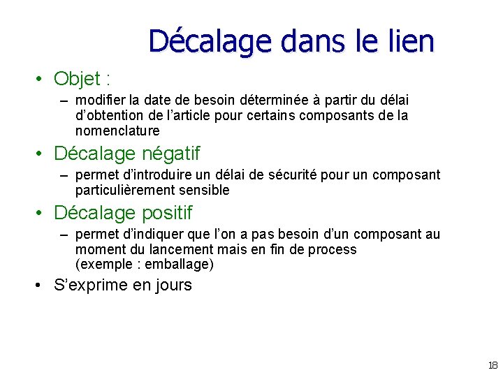 Décalage dans le lien • Objet : – modifier la date de besoin déterminée Décalage dans le lien • Objet : – modifier la date de besoin déterminée