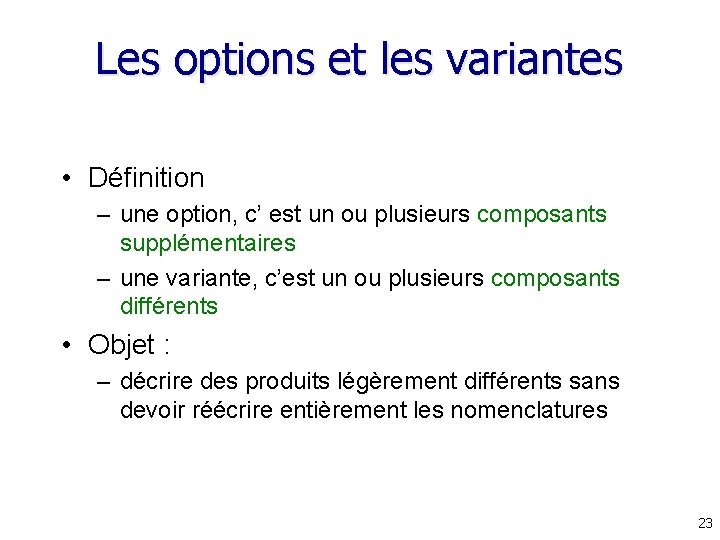 Les options et les variantes • Définition – une option, c’ est un ou Les options et les variantes • Définition – une option, c’ est un ou