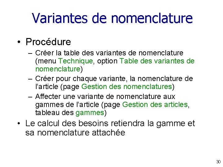 Variantes de nomenclature • Procédure – Créer la table des variantes de nomenclature (menu Variantes de nomenclature • Procédure – Créer la table des variantes de nomenclature (menu