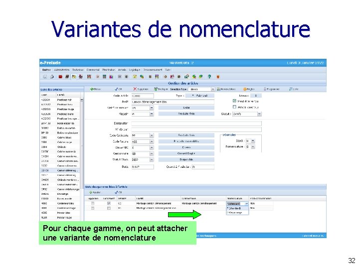 Variantes de nomenclature Pour chaque gamme, on peut attacher une variante de nomenclature 32 Variantes de nomenclature Pour chaque gamme, on peut attacher une variante de nomenclature 32
