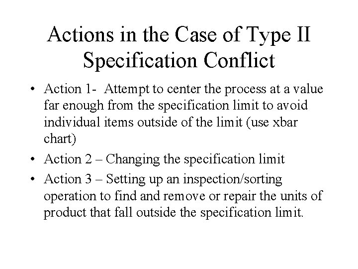 Actions in the Case of Type II Specification Conflict • Action 1 - Attempt