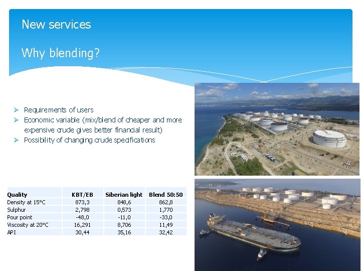 New services Why blending? Ø Requirements of users Ø Economic variable (mix/blend of cheaper